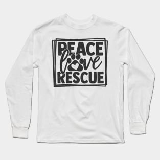 Peace Love Rescue Dog Cat Humane Society Dog Cat Lover Long Sleeve T-Shirt